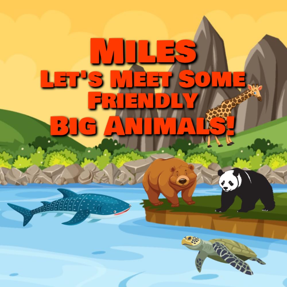 Miles Let’s Meet Some Friendly Big Animals!