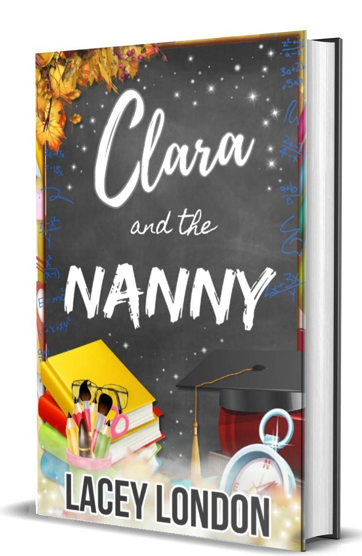 Clara and the Nanny: Clara’s world just got a whole lot bigger! The fun-filled series is back with this addictive addition to the smash-hit saga! (Clara Andrews Series - Book 13)