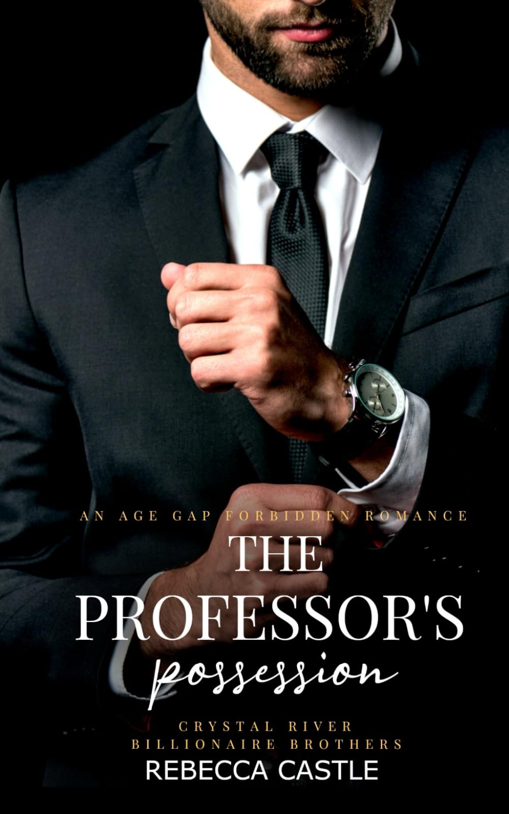 The Professor's Possession: An Age Gap Forbidden Romance (Crystal River Billionaire Brothers #1)