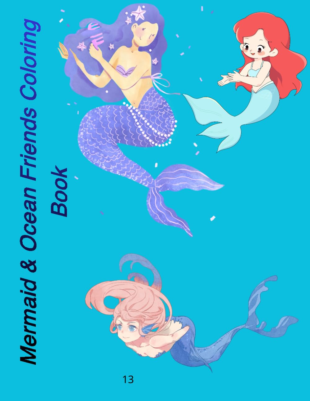 Mermaid & Ocean Friends Coloring Book for Kids: 50 Cute Mermaids, Dolphins, Sea Creatures & Underwater Adventures to Color (Ages 4–9)