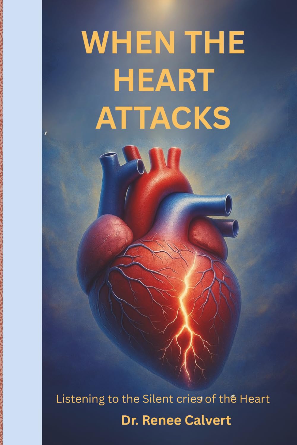 When The Heart Attacks: Listening to the Silent Cries of the Heart
