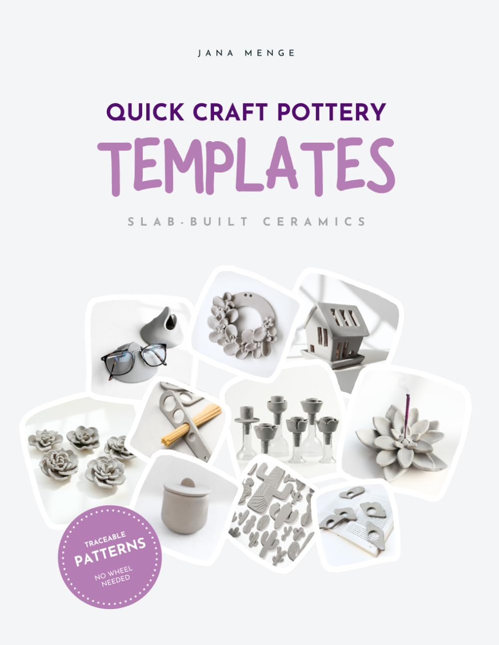 Quick Craft Pottery Templates: Slab-built Ceramics: Traceable Patterns - No Wheel Handmade Ceramics, Pottery Tool for Beginner, Photocopy-friendly ... House and Storage Jar - DIY Handbuilding Set      Paperback – April 1, 2026