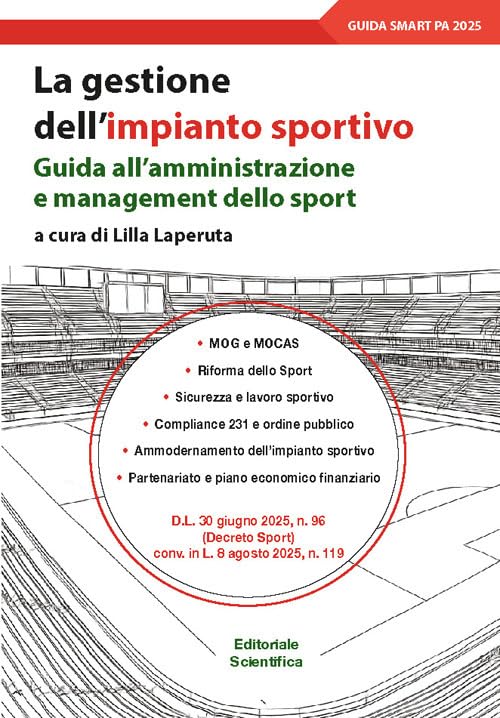 La gestione dell\'impianto sportivo. Guida all\'amministrazione e management dello sport