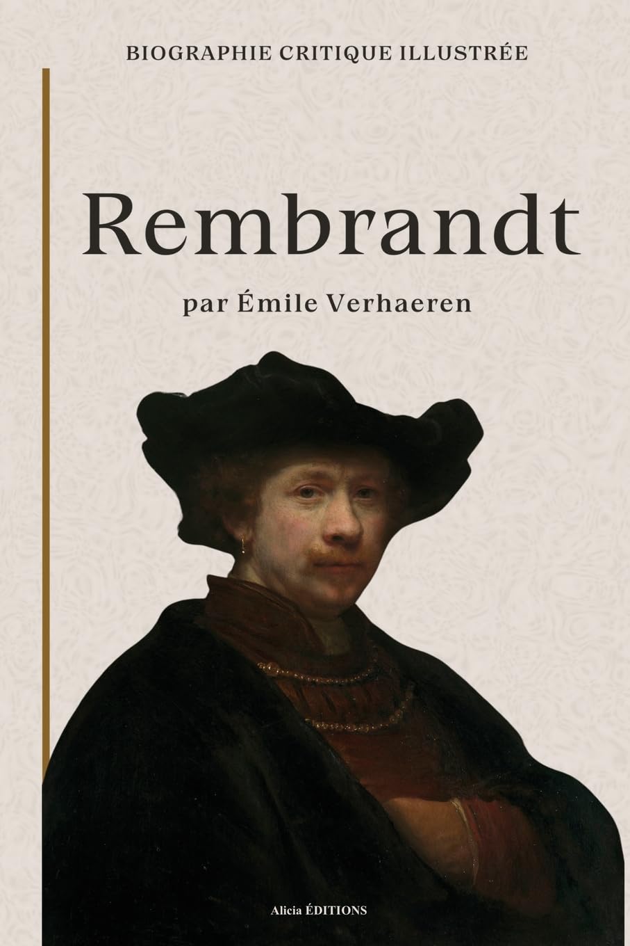 Rembrandt: Biographie critique illustrée