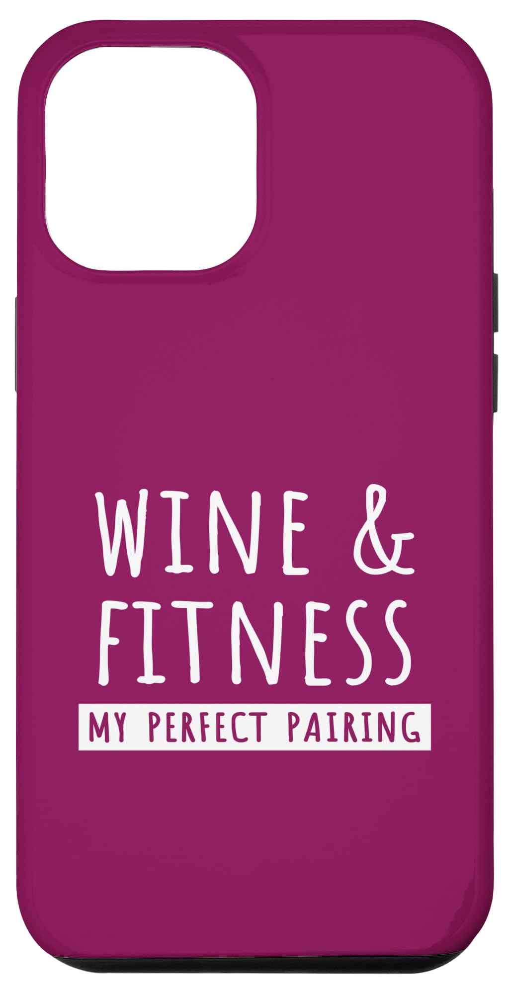 iPhone 15 Pro Max Wine & Fitness My Perfect Pairing Funny Workout Quote Wine Case