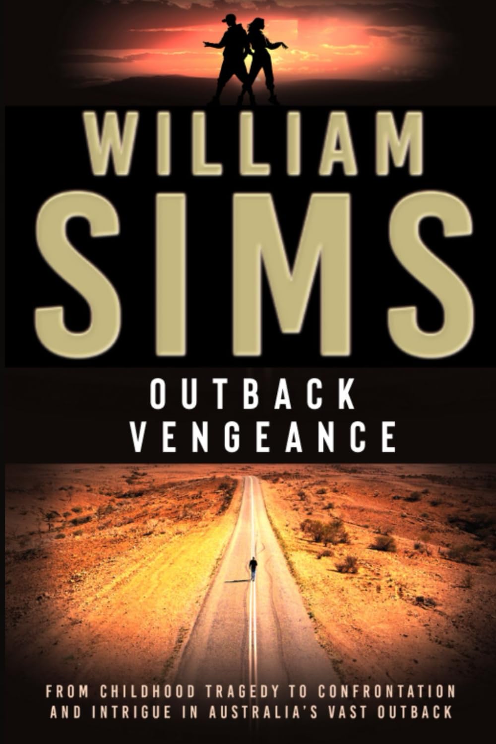 OUTBACK VENGEANCE: From Childhood Tragedy to Confrontation and Intrigue in Australia's Vast Outback (Outback Adventures)