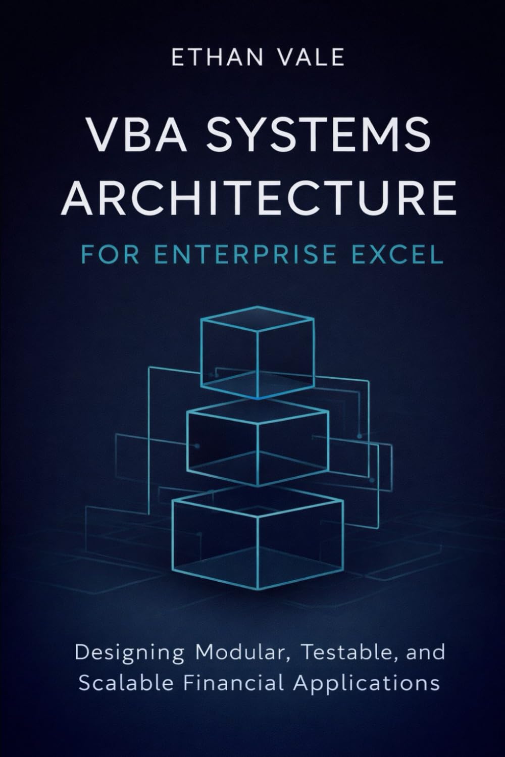 VBA Systems Architecture for Enterprise Excel: Designing Modular, Testable, and Scalable Financial Applications