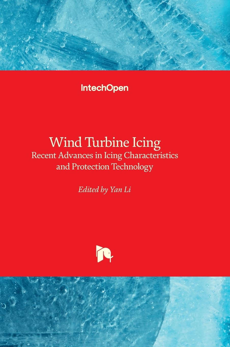 Wind Turbine Icing - Recent Advances in Icing Characteristics and Protection Technology