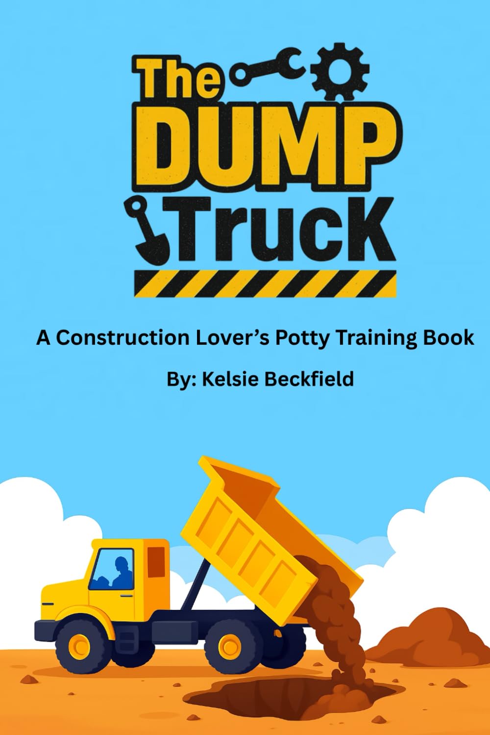 The DUMP Truck: A Construction Lover's Potty Training Book