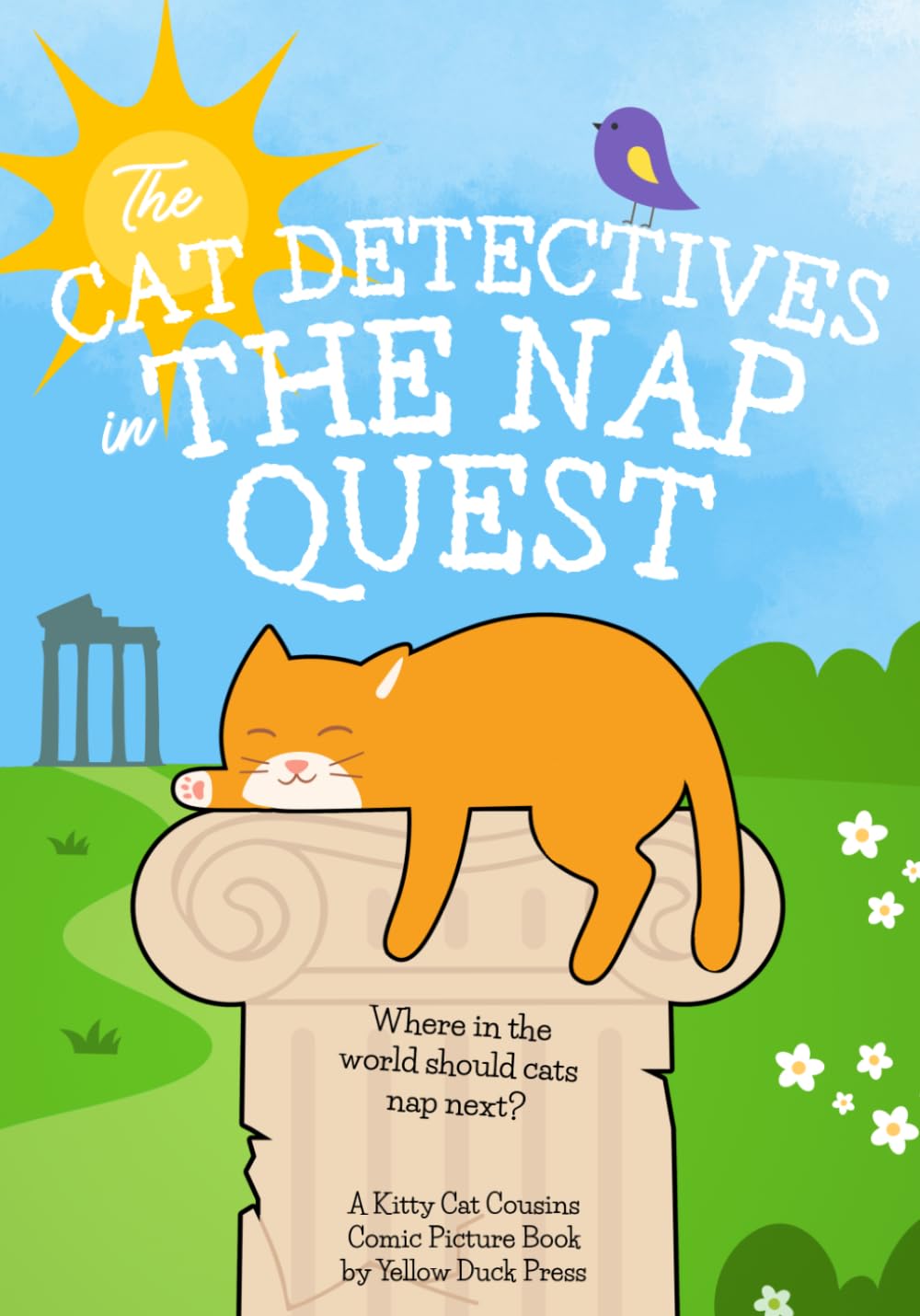 The Cat Detectives in The Nap Quest: Where in the World Should Cats Nap Next? (Kitty Cat Cousins)