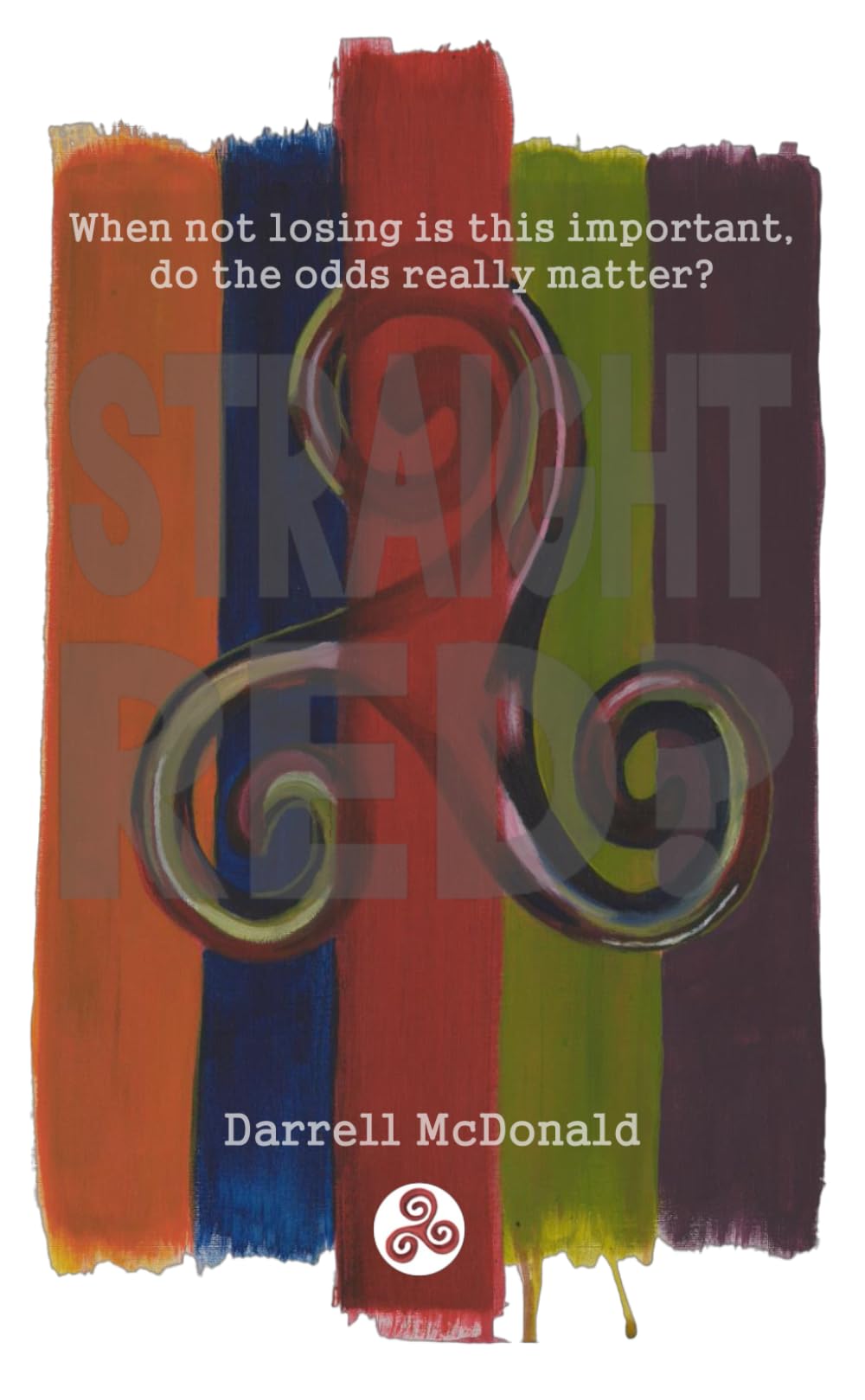 Straight red?: When not losing is this important, do the odds really matter?