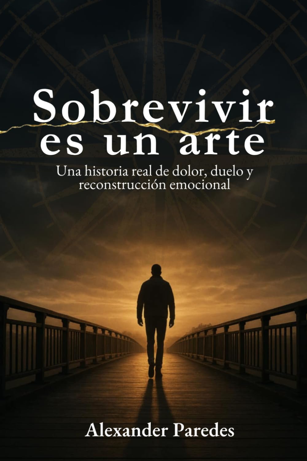 Sobrevivir es un arte: Una historia real de dolor, duelo y reconstrucción emocional (El Arte de (Sobre)Vivir)