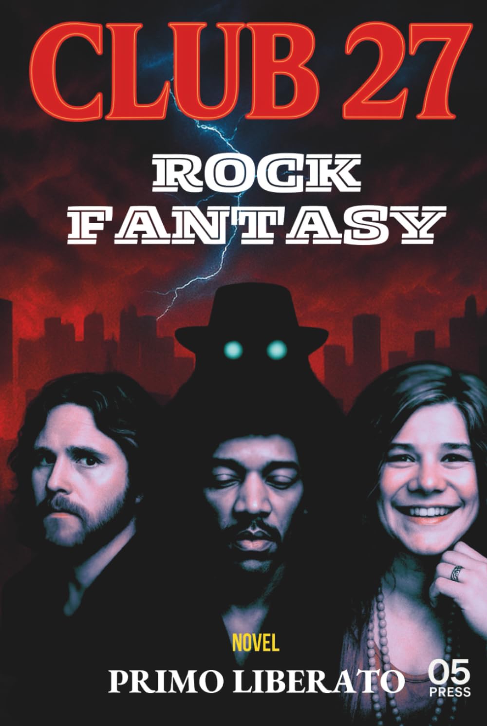 CLUB 27: THE SHADOW CONSPIRACY: Jim Morrison, Jimi Hendrix, Janis Joplin and the Wizard
