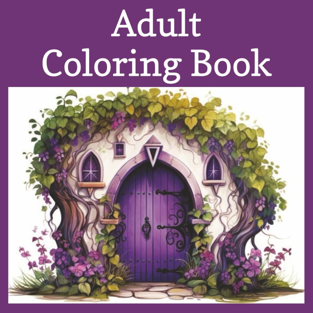 Adult Coloring Book: Coloring Book for Adults, Fairy, Flowers, Intricate, Fairy Door, Fairy House | 8.5x8.5 inches, 25 pages | Gifts for Birthdays, Christmas, Thanksgiving and more