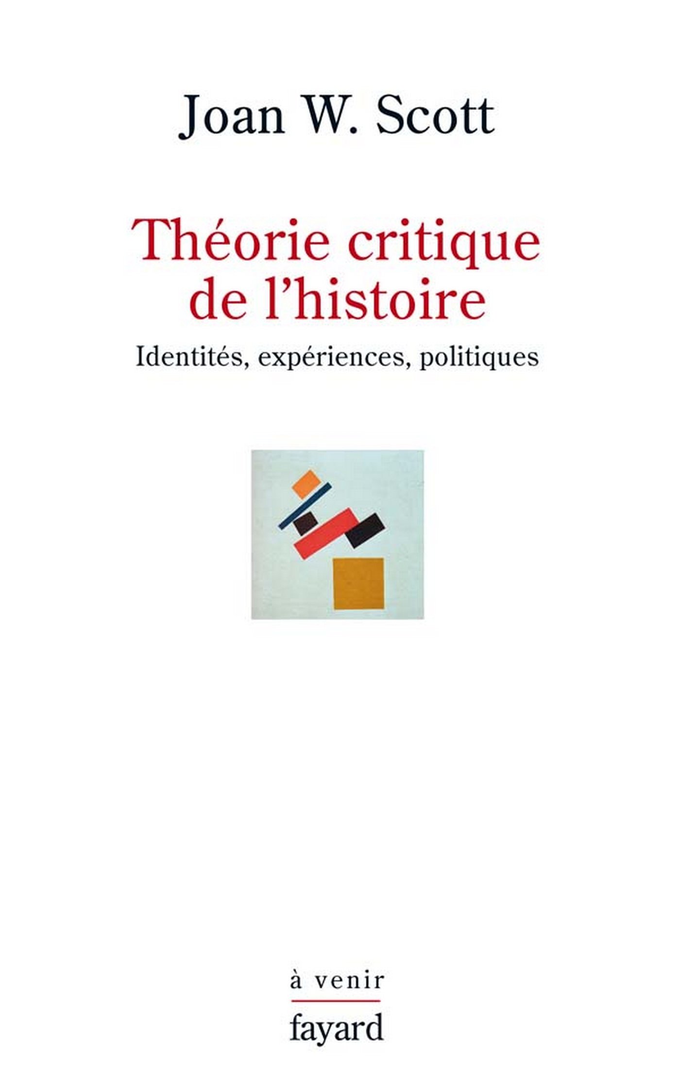 Théorie critique de l'histoire: Identités, expériences, politiques (Histoire de la pensée, A venir) (French Edition)