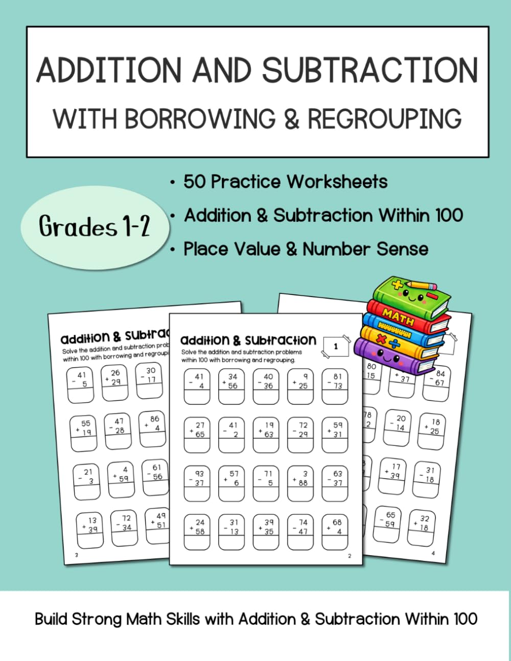 Addition and Subtraction Within 100 With Borrowing and Regrouping: 50 Mixed Practice Worksheets for Grades 1–2 | Place Value and Number Sense Skills