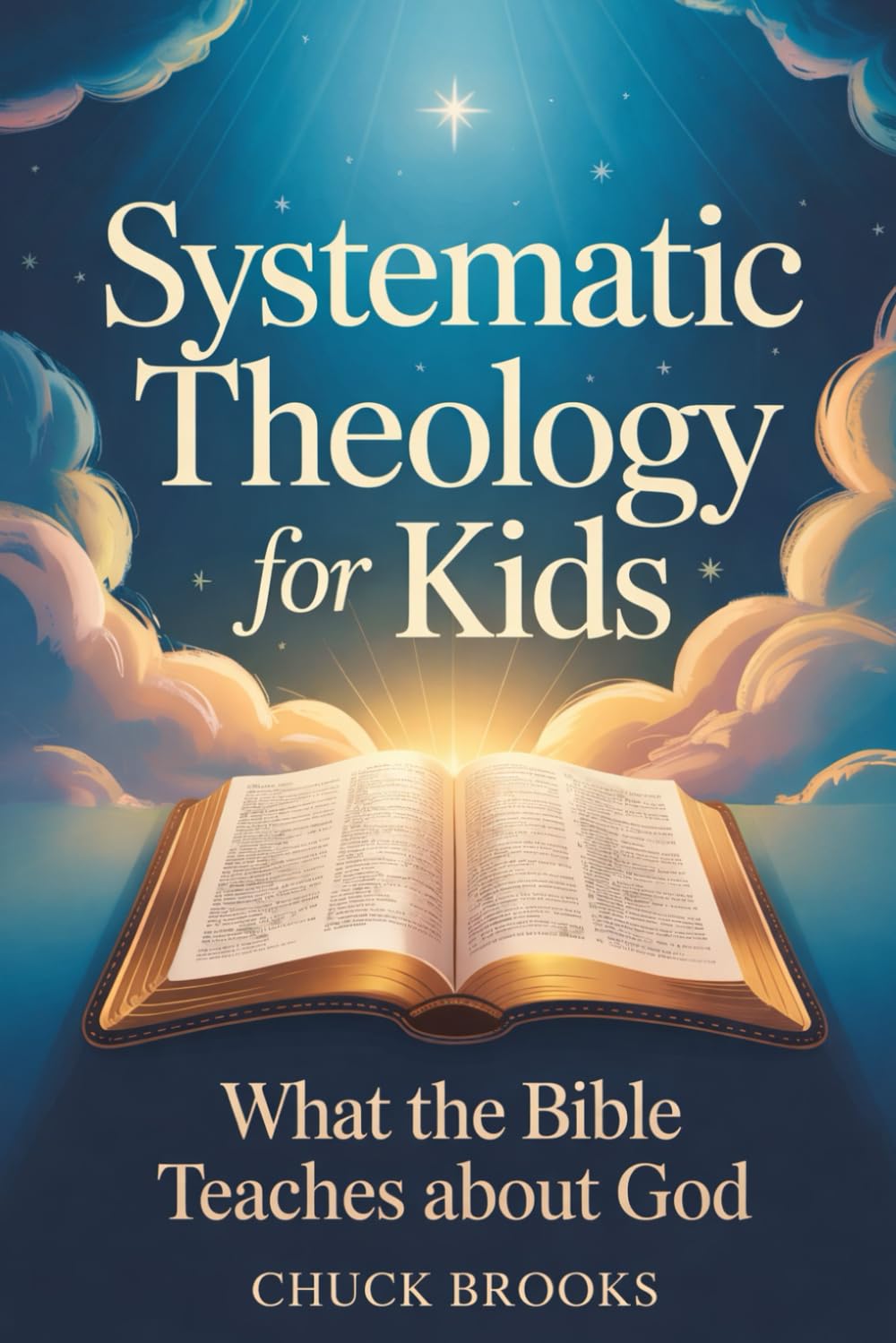 Systematic Theology for Kids, What The Bible Teaches About God