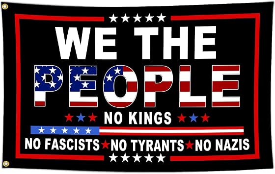 No King No Fascists No Tyrants Flags 3x5 Ft Polyester Outdoo We The People Banner for Outside Equality Peace Political Protest Signs House Decor