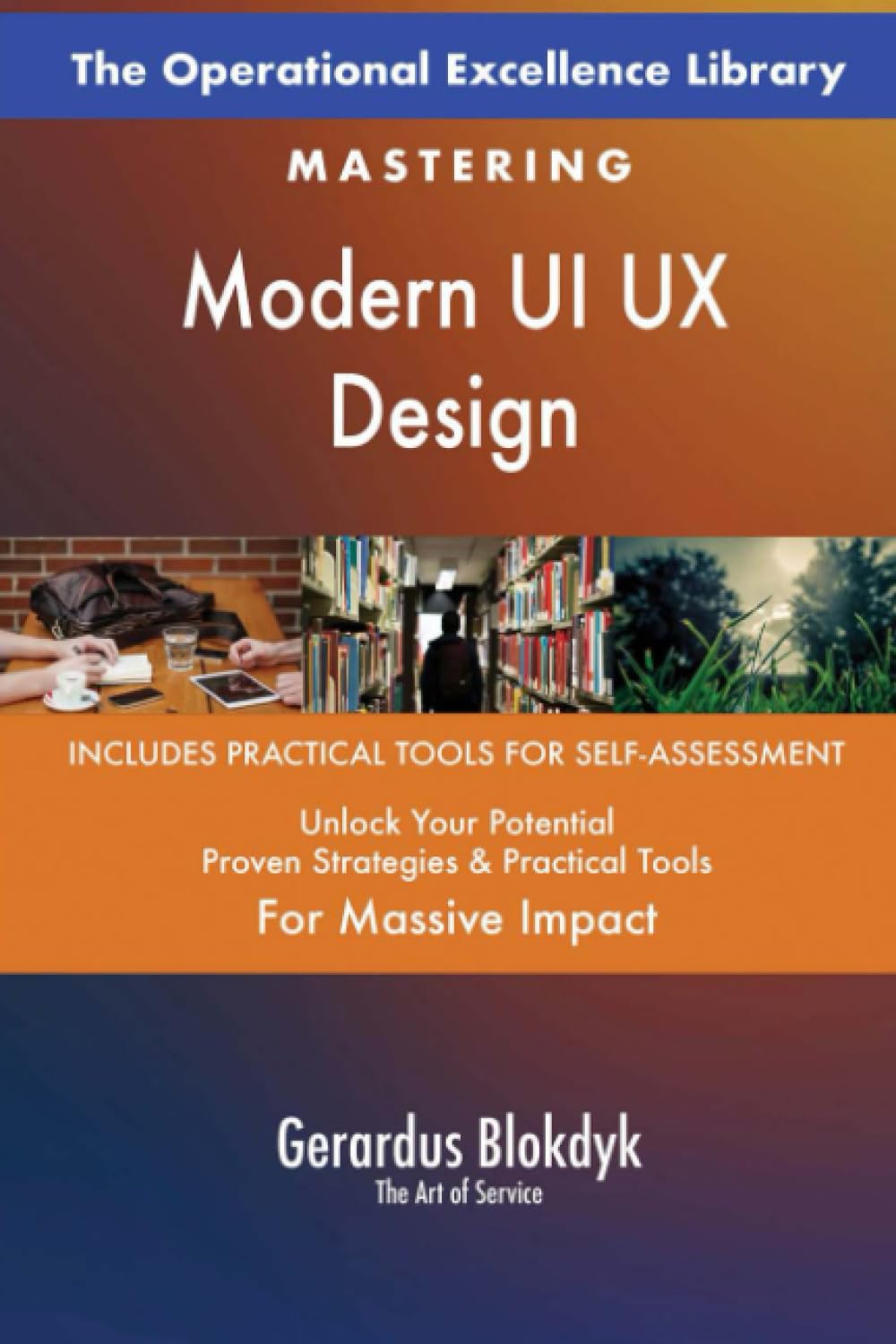 The Operational Excellence Library; Mastering Modern UI UX Design