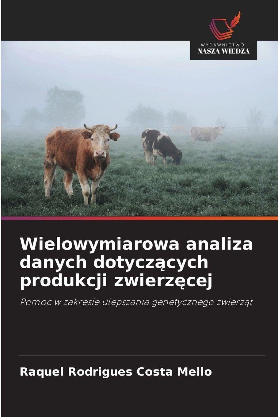 Wielowymiarowa analiza danych dotyczących produkcji zwierzęcej: Pomoc w zakresie ulepszania genetycznego zwierz¿t