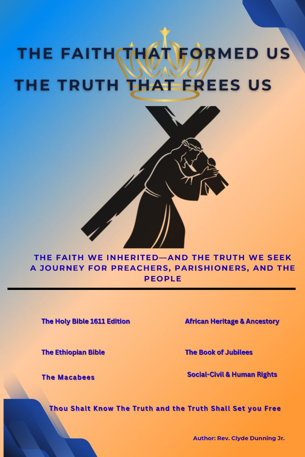The Faith That Formed Us -The Truth That Frees Us