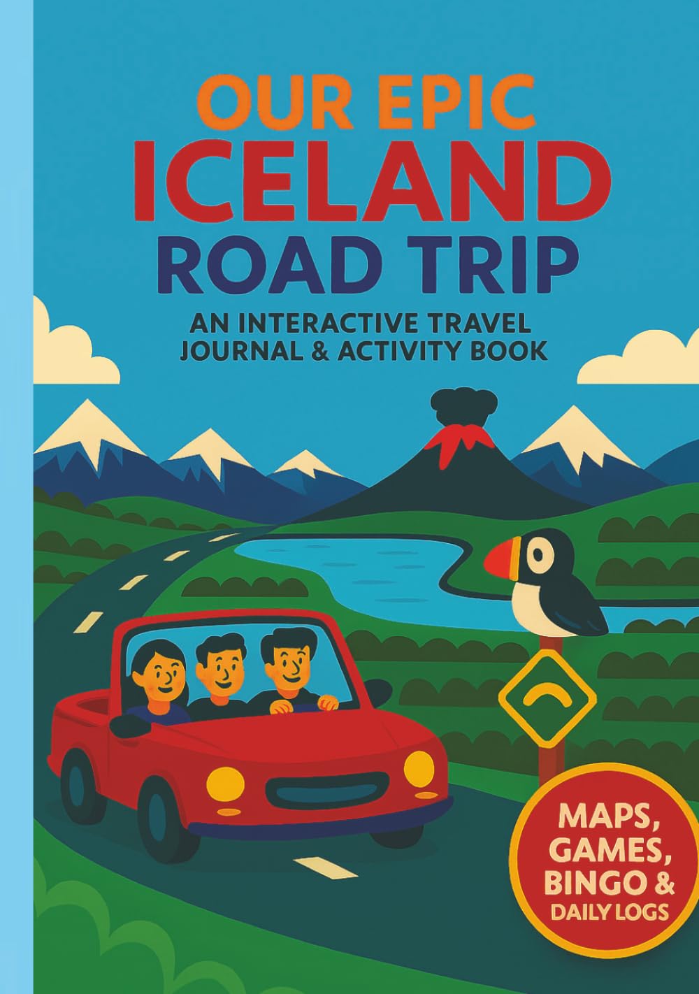 Iceland Road Trip Adventure Book for Kids: Travel Activity Book and Iceland Ring Road Journal with Games, Puzzles and Daily Pages for Family Trips