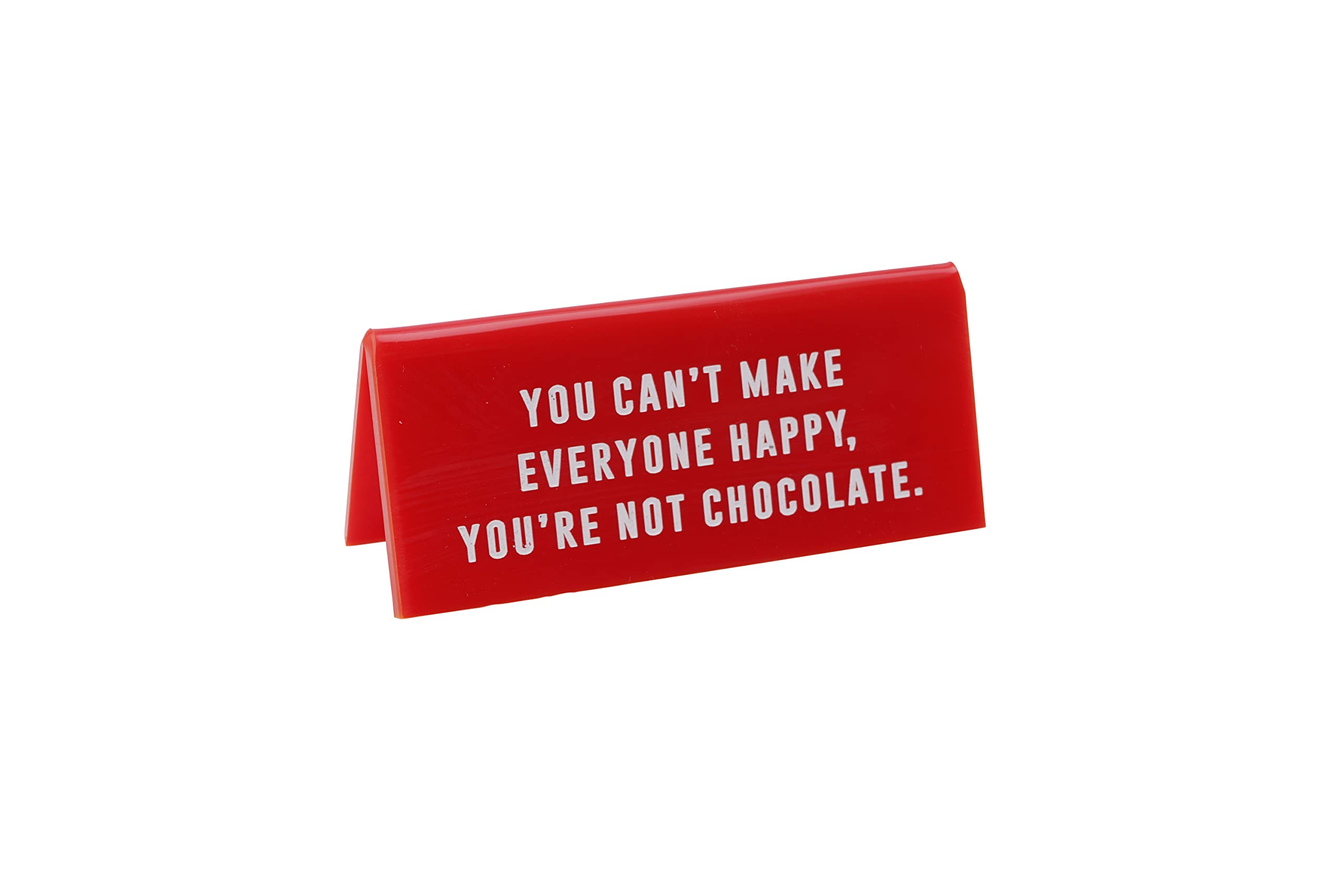 Cgb Giftware Red, White | Red Acrylic Desk Sign ‘You Can’t Make Everyone Happy, You’re Not Chocolate' | Office | Humour Novelty | Secret Santa | Made In The Uk | Gb07031