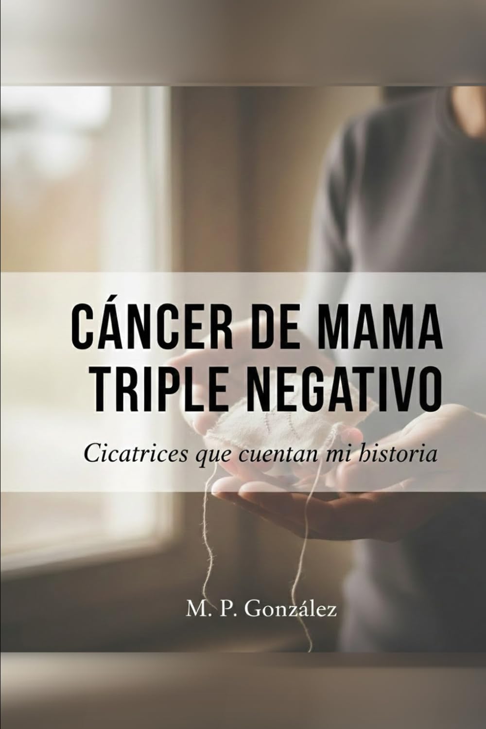 Cáncer de mama triple negativo: Cicatrices que cuentan mi historia