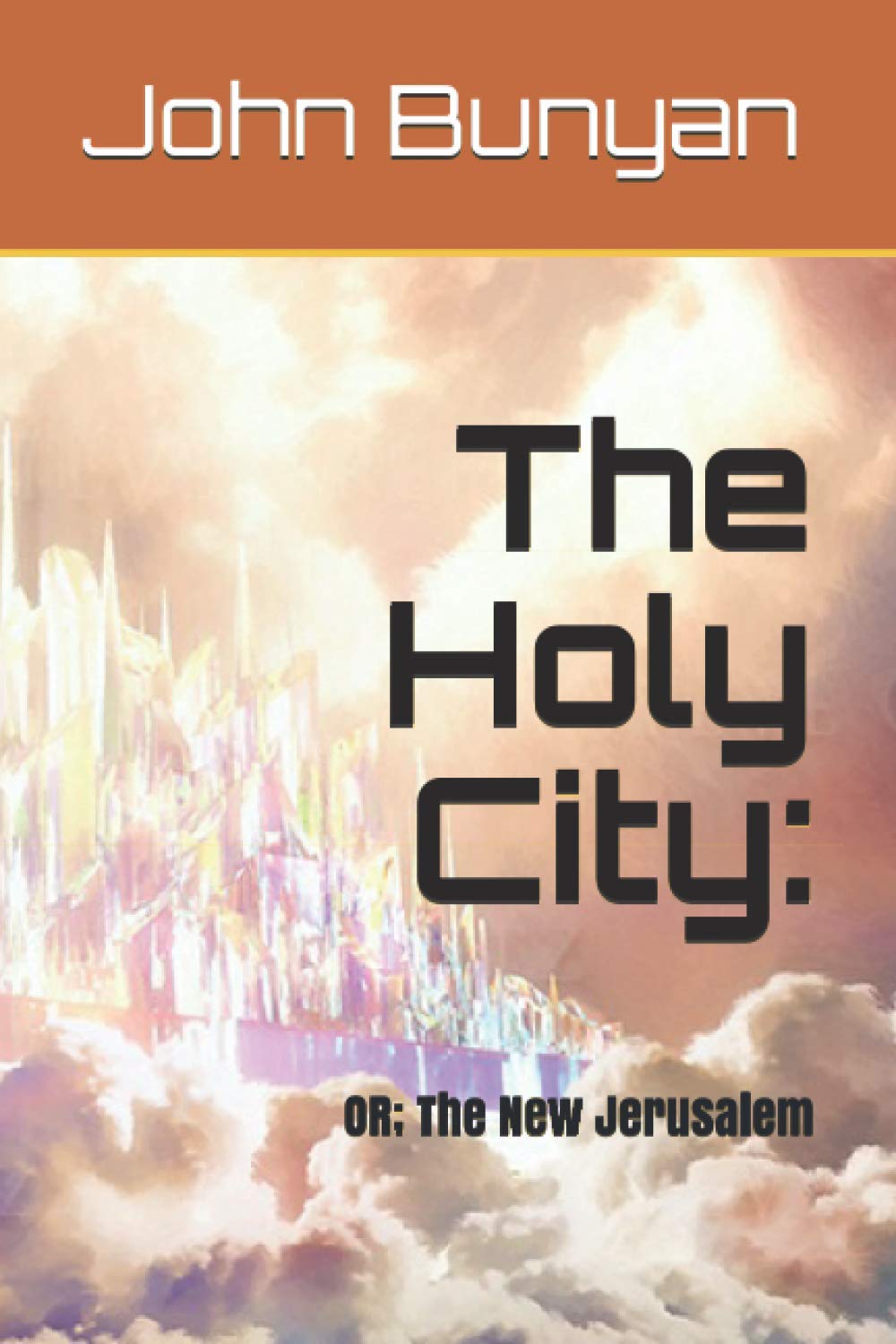 The Holy City: OR; The New Jerusalem