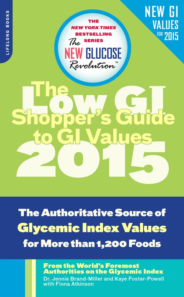 The Shopper's Guide to GI Values: The Authoritative Source of Glycemic Index Values for More Than 1,200 Foods (The New Glucose Revolution Series) Mass Market Paperback – December 30, 2014