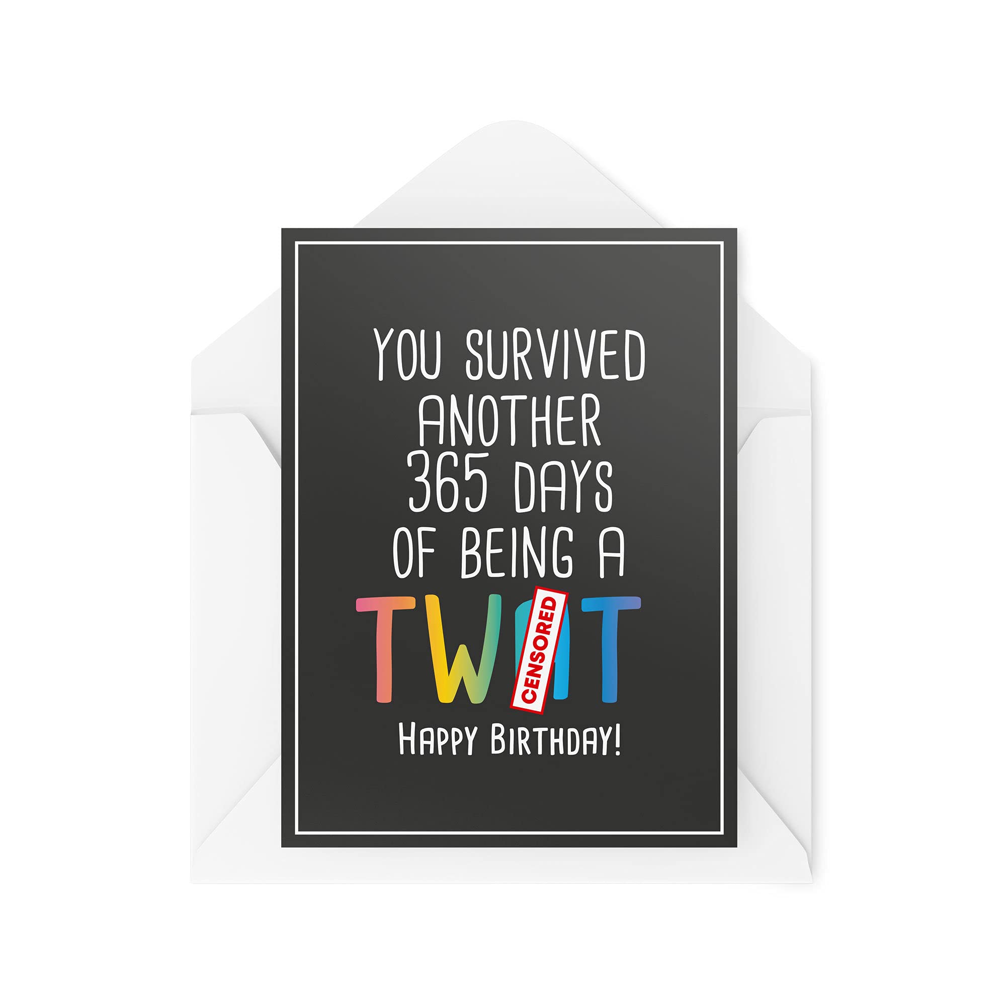 Funny Birthday Cards, Sweary Card, You Survived Another 365 Days of Being A Tw*t, Profanity Novelty Joke Swearing Insult Friend, CBH510