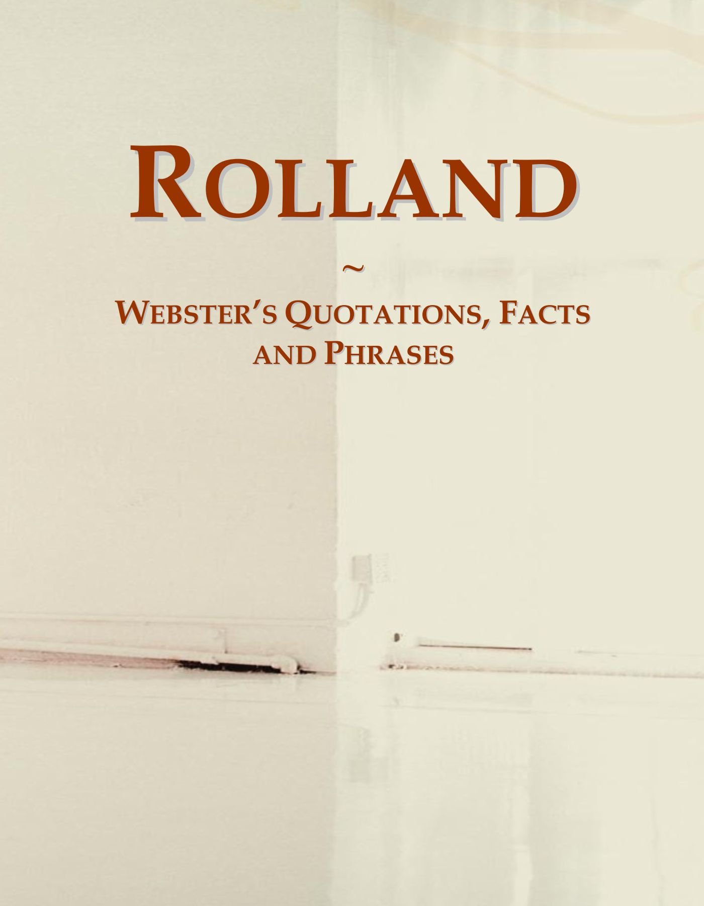 Rolland: Webster's Quotations, Facts and Phrases