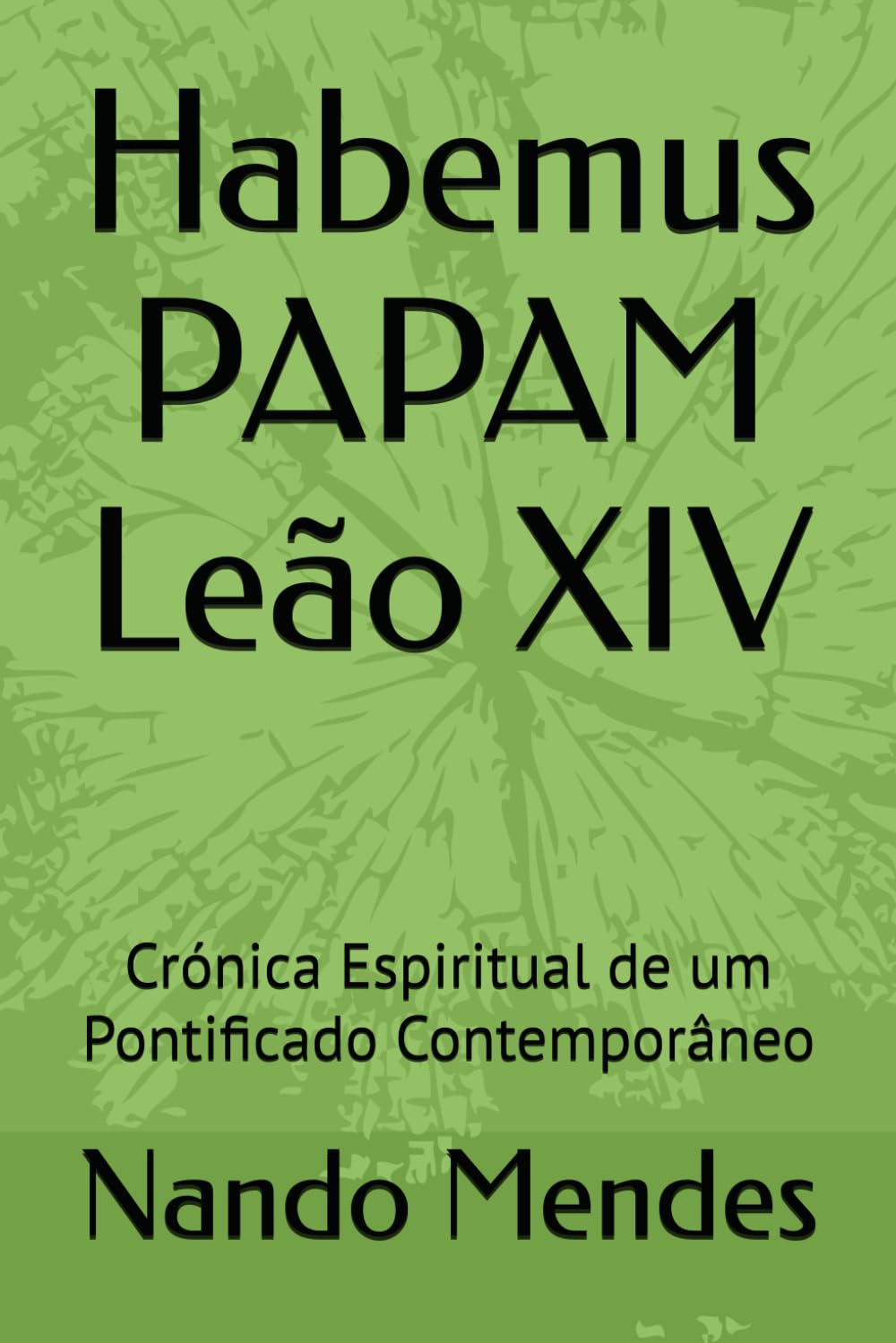 Habemus PAPAM Leão XIV: Crónica Espiritual de um Pontificado Contemporâneo