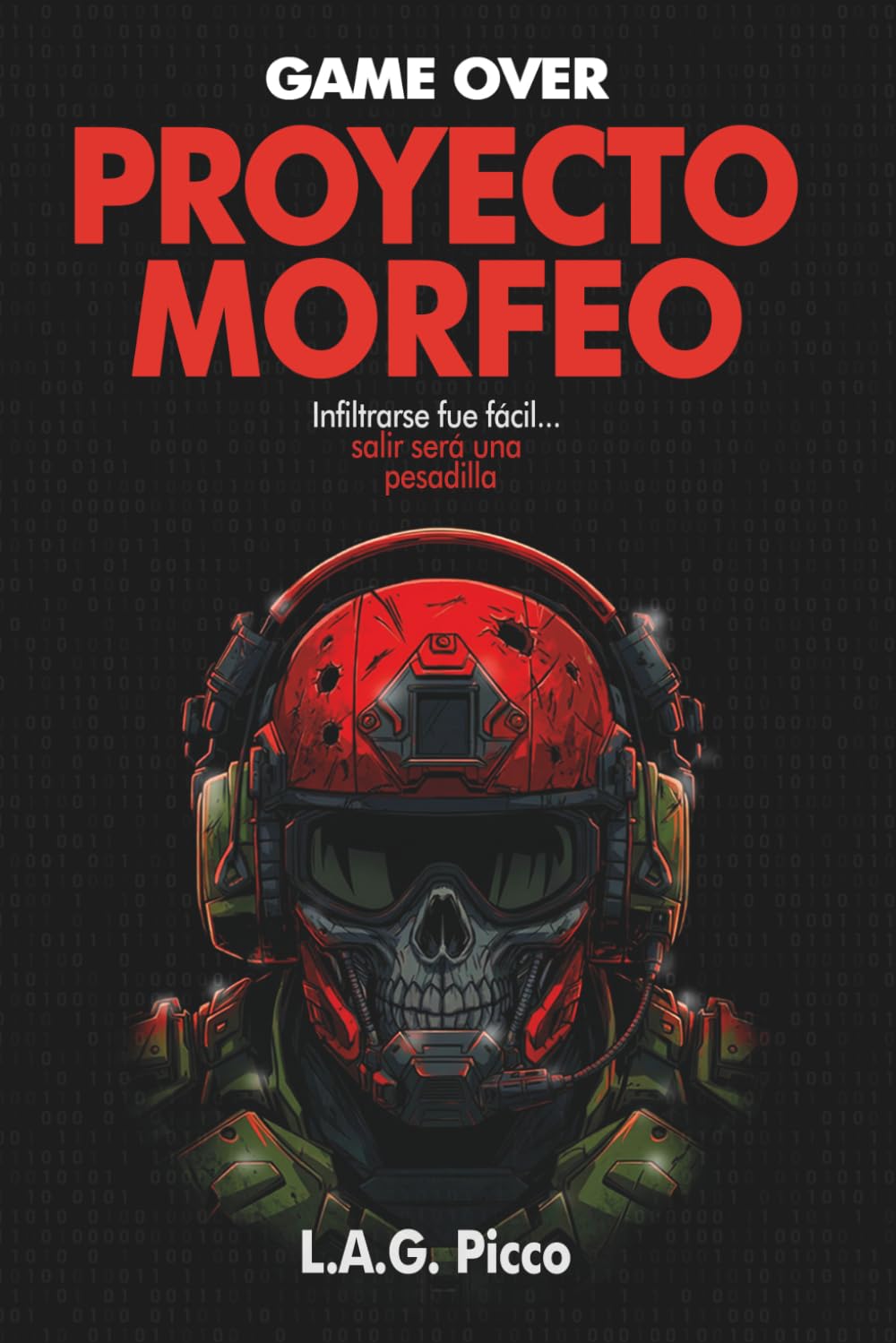 Game Over, Proyecto Morfeo. Thriller tecnológico de ciencia ficción.: Infiltrarse fue fácil... ¡salir será una pesadilla!