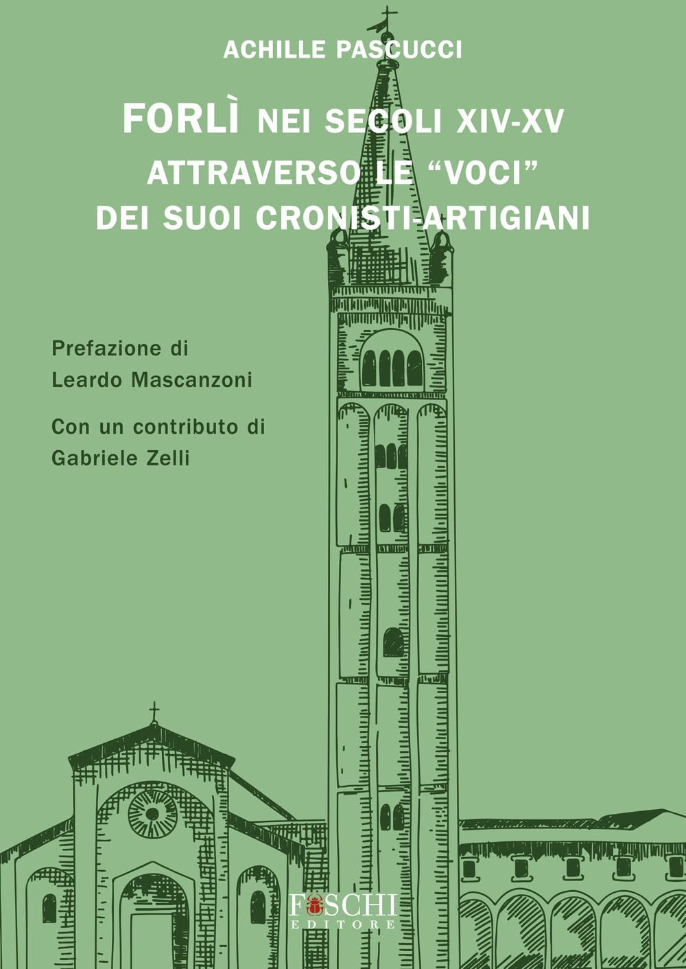 Forlì Nei Secoli XIV-XV Attraverso Le «Voci» Dei Suoi Cronisti-Artigiani - 4
