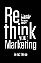 Rethink Your Marketing: 7 Strategies to Unleash Revenue Growth