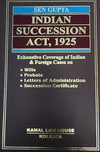 Indian Succession Act 1925 by S. P. Sengupta. 2022 Edition