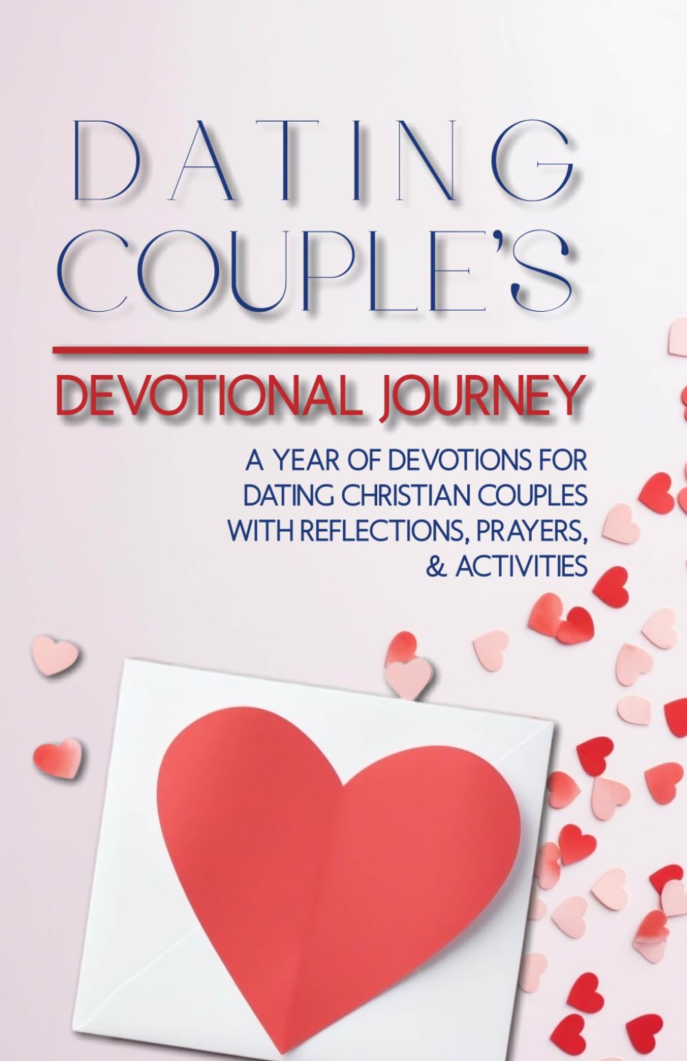 Dating Couple's Devotional Journey: A Year of Devotions for Dating Christian Couples with Reflections, Prayers, and Activities
