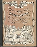 The New York Philharmonic Symphony Society Presents Schubert and His Work B005HAOVXA Book Cover