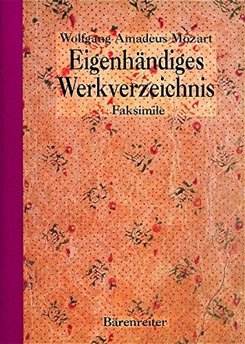 Eigenhändiges Werkverzeichnis. Faksimile des Autographs: Thematic Catalogue in His Own Hand (New Mo Eigenhändiges Werkverzeichnis. Faksimile des Autographs: Thematic Catalogue in His Own Hand (New Mo