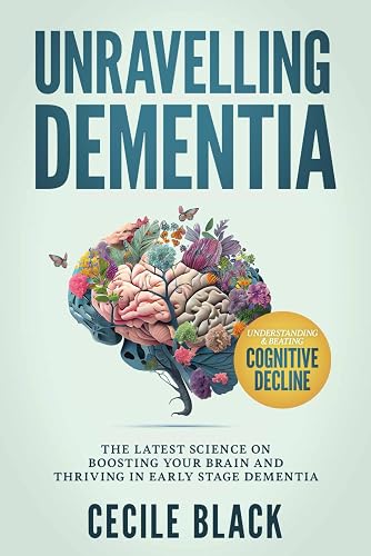 Unraveling Dementia: Understanding and Beating Cognitive Decline
