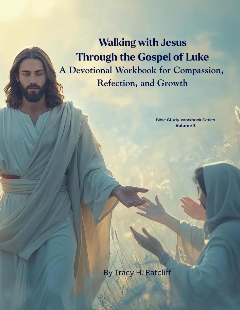 Walking with Jesus through the Gospel of Luke: A Devotional Workbook for Compassion, Reflection, and Growth