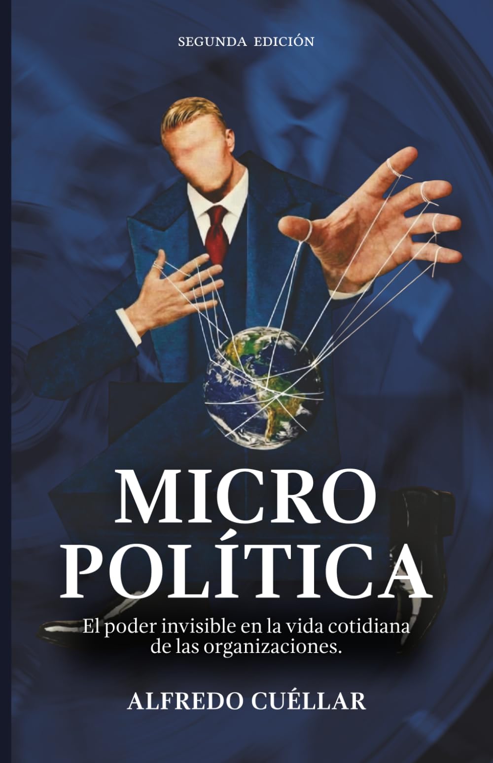 Micropolítica, El poder invisible en la vida cotidiana de las organizaciones.