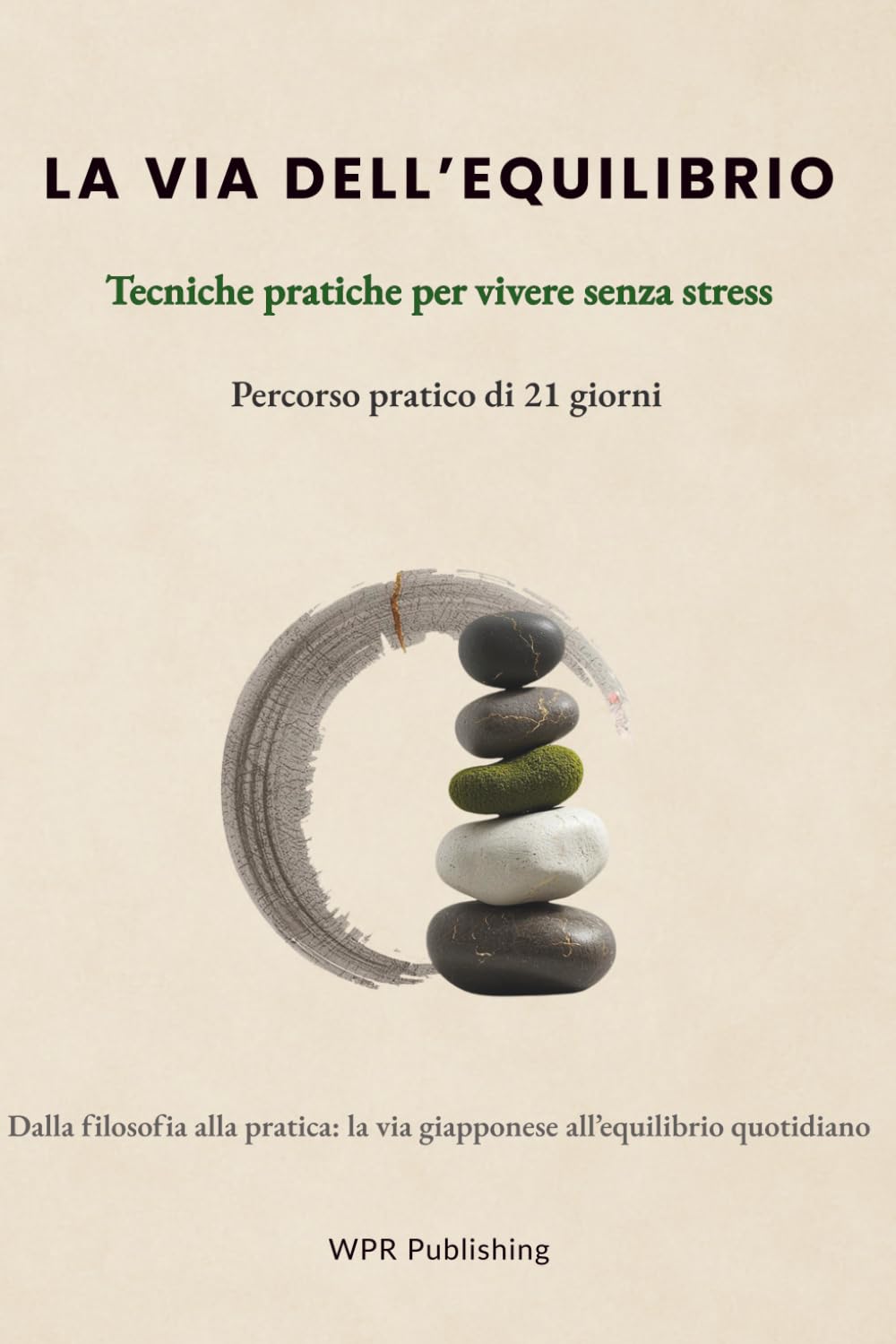 La Via dell'Equilibrio: Dalla filosofia alla pratica: la via giapponese all'equilibrio quotidiano
