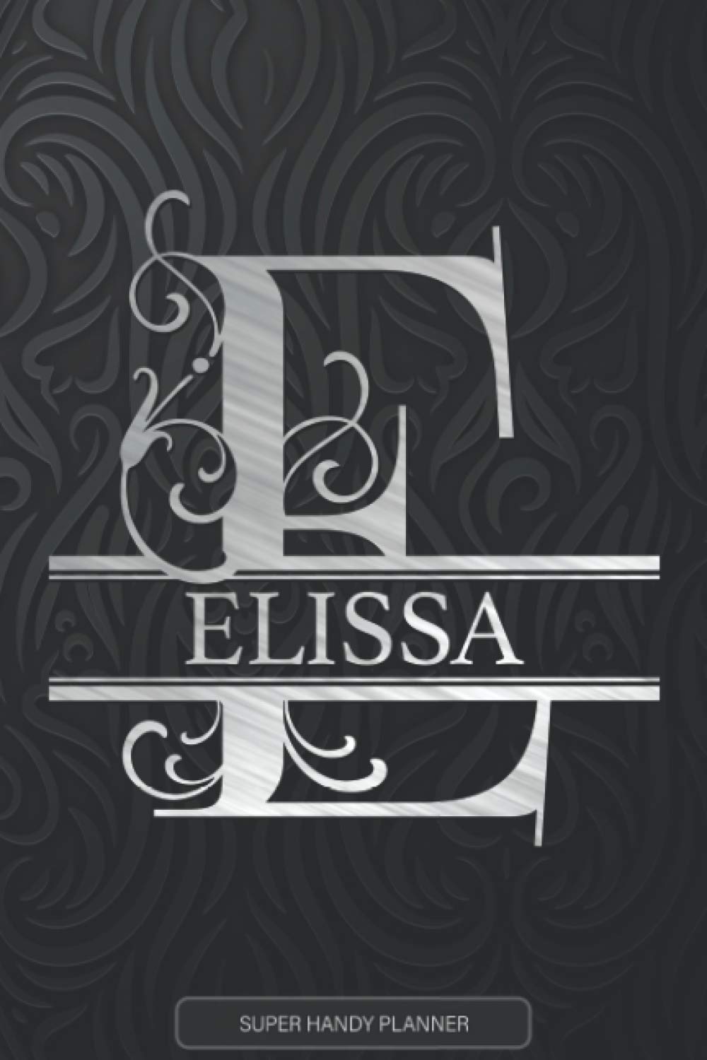 Elissa: Monogram Silver Letter E The Elissa Name - Elissa Name Custom Gift Planner Calendar Notebook Journal