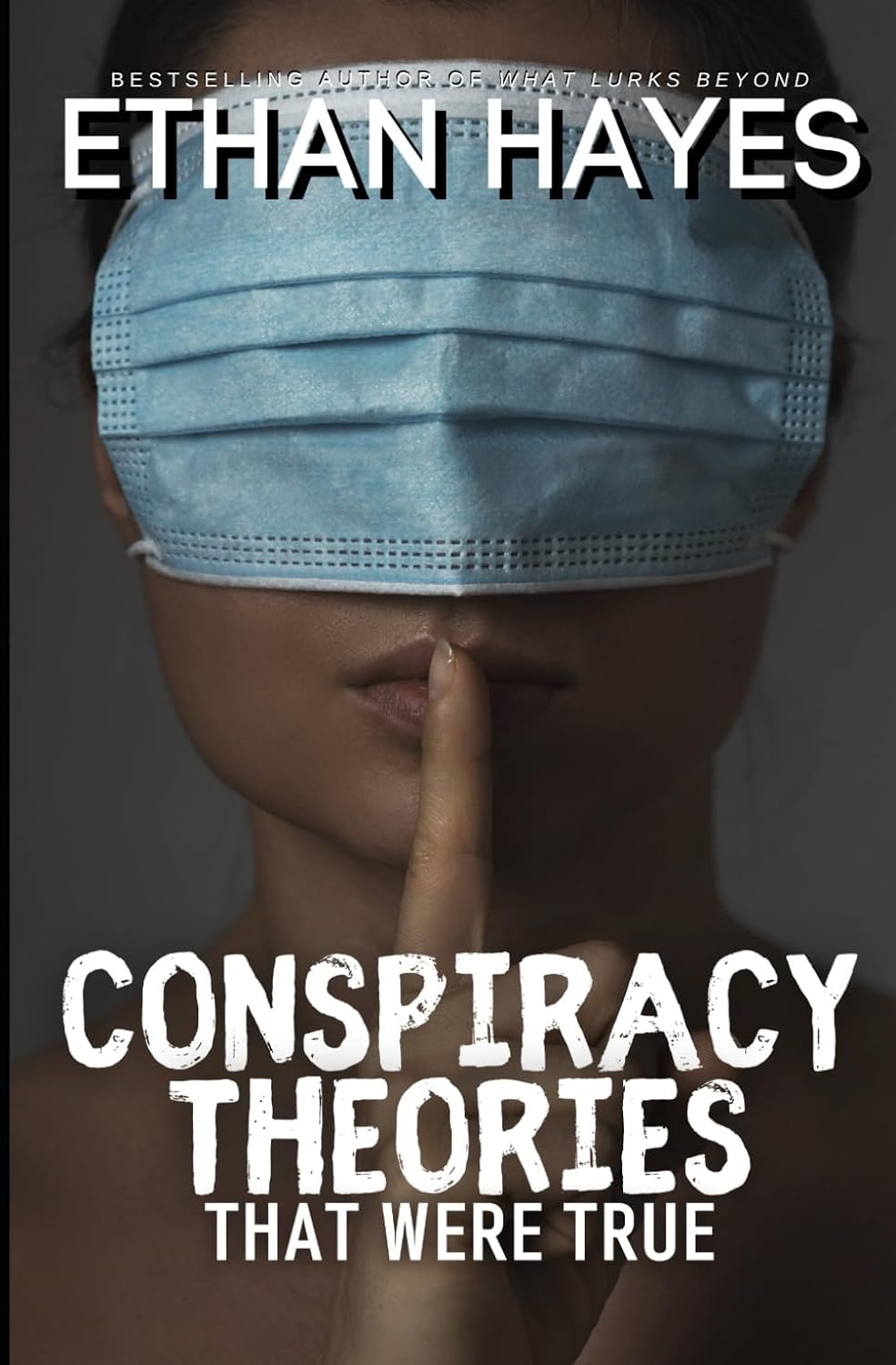 Conspiracy Theories That Were True Hayes, Ethan 9781953462978 Amazon Conspiracy Theories That Were True Hayes, Ethan 9781953462978 Amazon