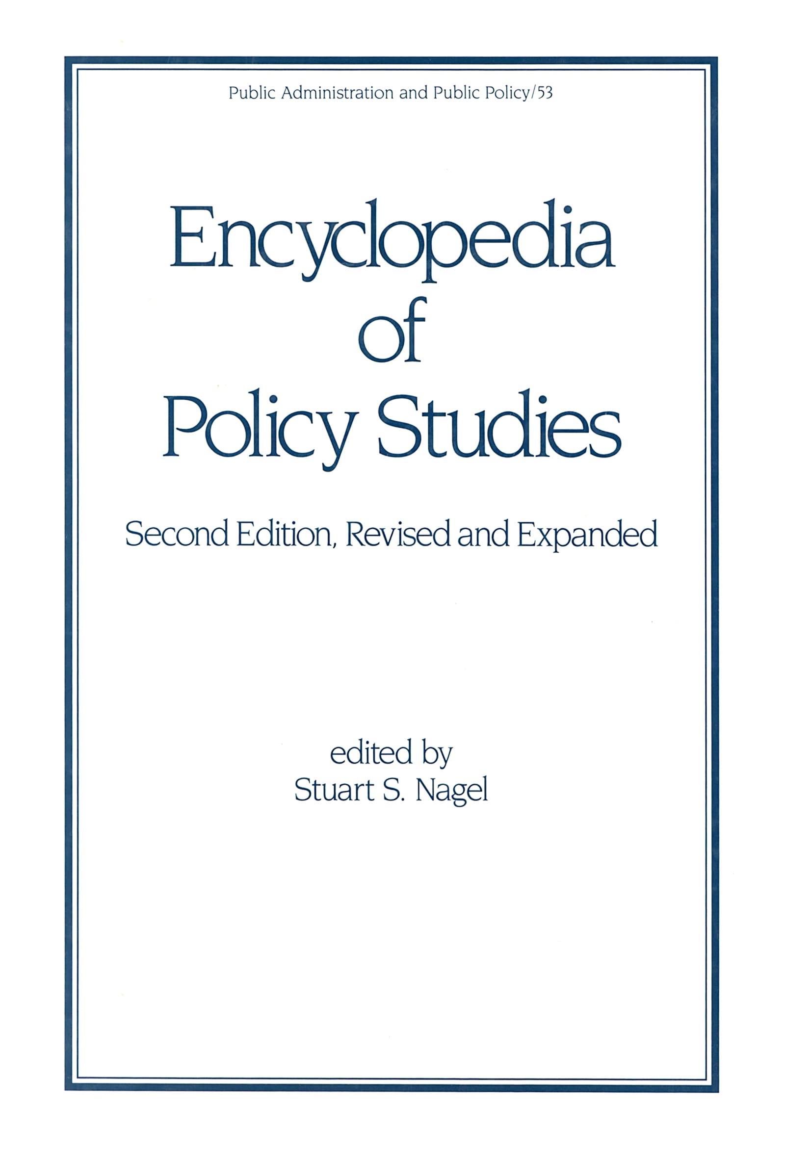 Encyclopedia of Policy Studies, Second Edition,: 53