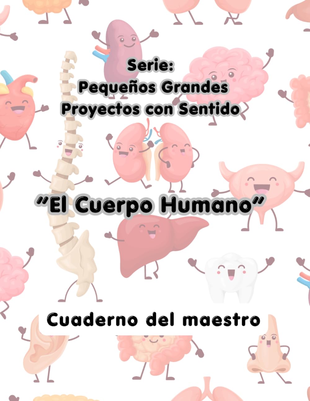 El Cuerpo Humano: Cuaderno de la Maestra: Planificación, criterios de evaluación, indicadores observables y seguimiento del proyecto