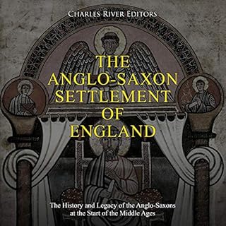 The Anglo-Saxon Settlement of England Audiolibro Por Charles River Editors arte de portada