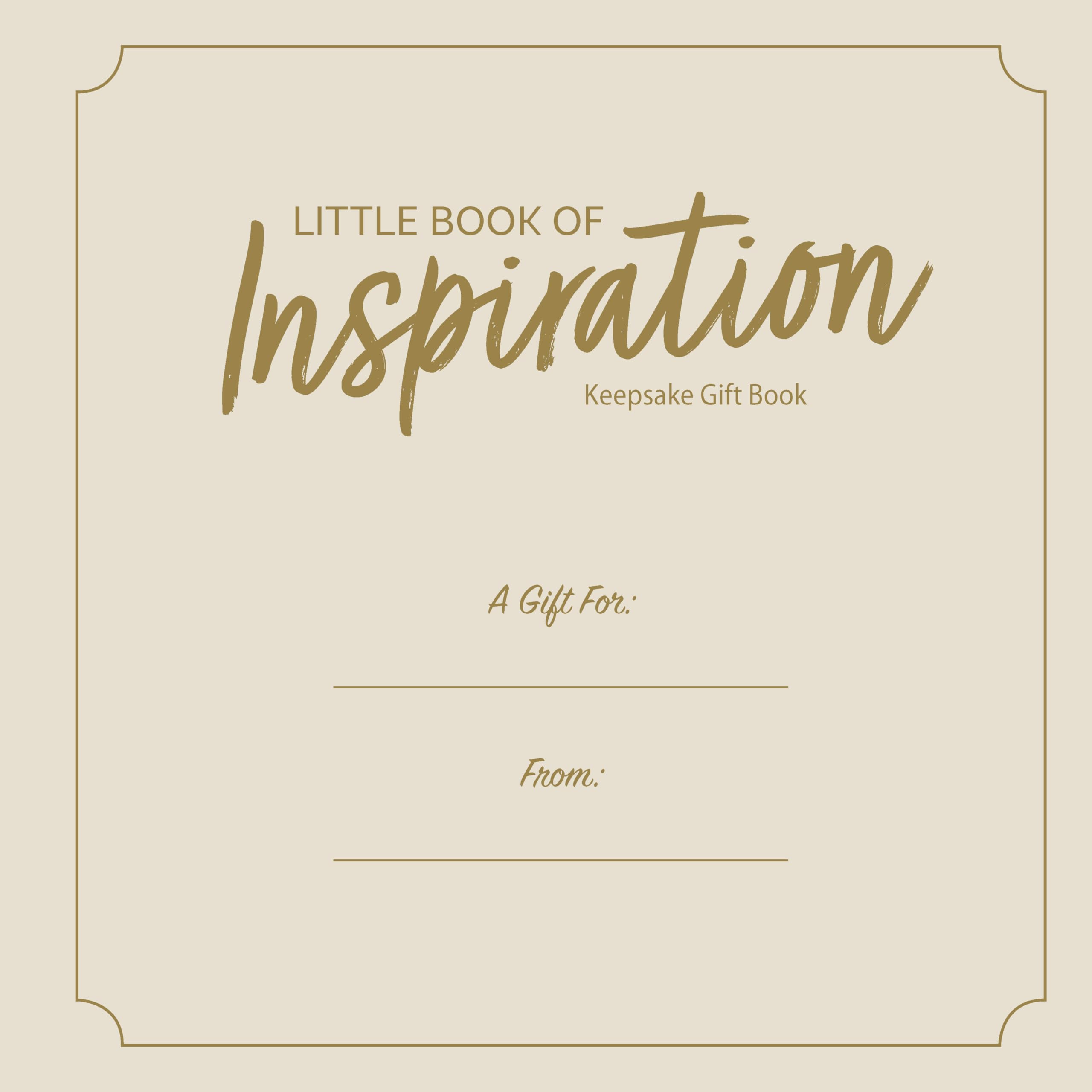 Little Book of Inspiration (Fox Chapel Publishing) Beautiful Gift Book with Uplifting Quotes from Walt Disney, Beyoncé, Nelson Mandela, Eleanor Roosevelt, and More (Thinking of You)